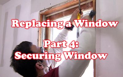 Securing Window – How to Replace a Window: Part 4