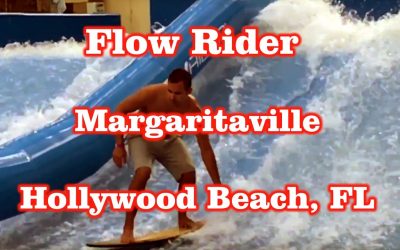 Flow Rider Review – Margaritaville – Hollywood Beach, FL