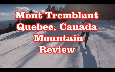 Mont-Tremblant – Quebec, Canada – Mountain Review