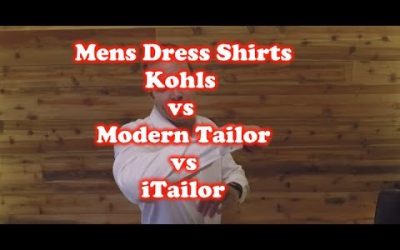 Men’s Dress Shirts – Kohls Vs Modern Tailor Vs iTailor Review