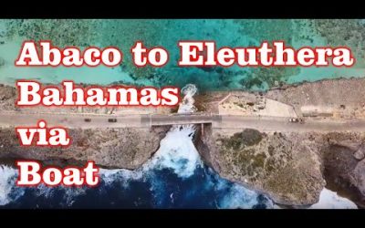 Abacos Islands to Eleuthera Bahamas via Boat